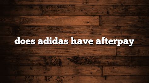 adidas schoenen bestellen afterpay|does Adidas pay Afterpay.